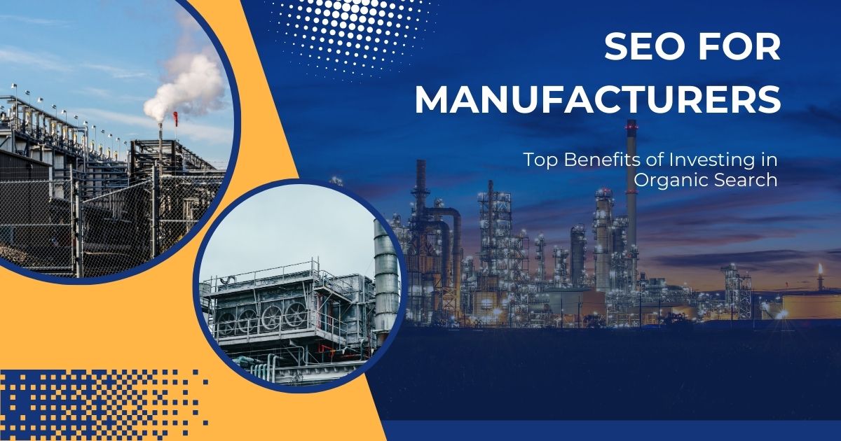 SEO for Manufacturers – Industrial facility at sunset with keyword overlay highlighting the benefits of organic search and expert SEO services.